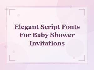 Elegant Script Fonts for Beautiful Baby Shower Invitations