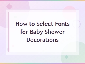 How to Choose the Best Fonts for Baby Shower Decorations – Free Downloads