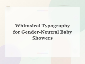 Free Whimsical Fonts for Gender-Neutral Baby Showers