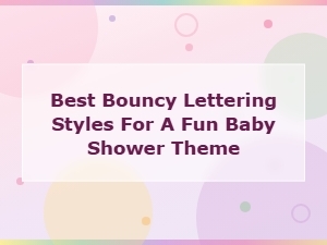 Best Bouncy Lettering Styles for a Fun Baby Shower Theme
