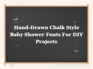 Playful Hand-Drawn Chalk Style Baby Shower Fonts for Diy Projects